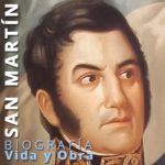 General don José de San Martín. Biografía: Vida y Obra