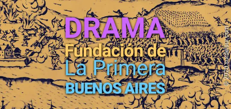 Drama de la fundación de la Primera Buenos Aires